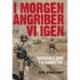 I morgen angriber vi igen: Danmarks krig i Afghanistan