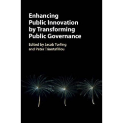 Enhancing Public Innovation by Transforming Public Governance