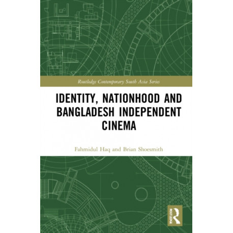 Identity, Nationhood and Bangladesh Independent Cinema