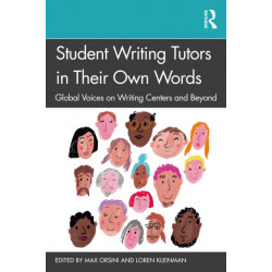 Student Writing Tutors in Their Own Words: Global Voices on Writing Centers and Beyond