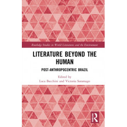 Literature Beyond the Human: Post-Anthropocentric Brazil