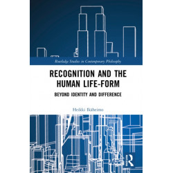 Recognition and the Human Life-Form: Beyond Identity and Difference