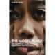 The Model Black: How Black British Leaders Succeed in Organisations and Why It Matters
