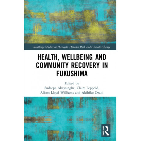 Health, Wellbeing and Community Recovery in Fukushima