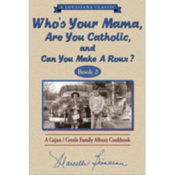 Who's Your Mama, Are You Catholic & Can You Make A Roux? (Book 2)
