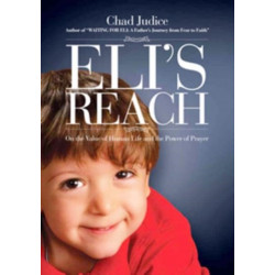 Eli's Reach: On the value of human life and the power of prayer