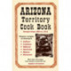 Arizona Territory Cookbook