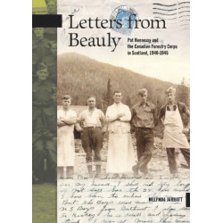 Letters from Beauly: Pat Hennessy and the Canadian Forestry Corps in Scotland, 1940-1945