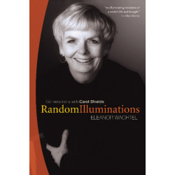 Random Illuminations: Conversations with Carol Shields