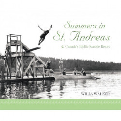 Summers in St. Andrews: Canada's Idyllic Seaside Resort