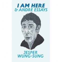 I AM HERE & andre essays