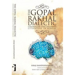 The Gopal–Rakhal Dialectic – Colonialism and Children`s Literature in Bengal