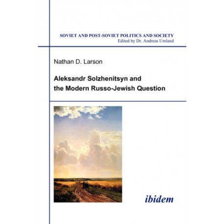Aleksandr Solzhenitsyn and the Modern Russo-Jewish Question