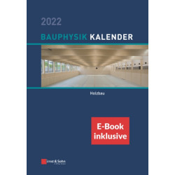 Bauphysik-Kalender 2022 - Schwerpunkt: Holzbau, (inkl. e-Book als PDF): (inkl. e-Book als PDF)