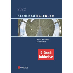 Stahlbau-Kalender 2022: Schwerpunkte: Turme und Maste, Brandschutz (inkl. e-Book als PDF)
