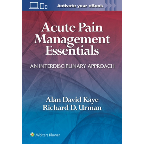 Acute Pain Management Essentials: An Interdisciplinary Approach