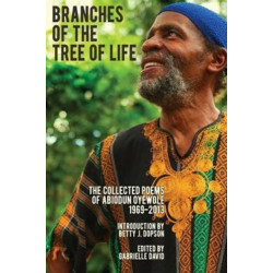 Branches of the Tree of Life – The Collected Poems of Abiodun Oyewole, 1969–2013