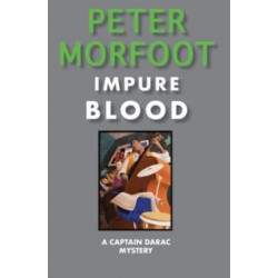 Impure Blood: A Captain Darac Mystery