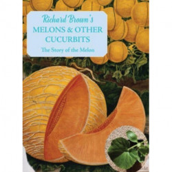 Melons and other Cucurbits: The Story of the Melon