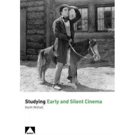 Studying Early and Silent Cinema