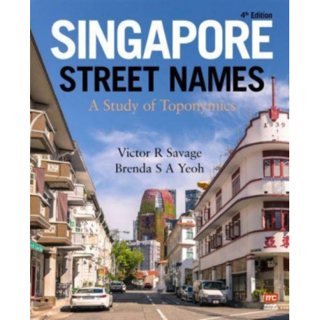 Singapore Street Names: A Study of Toponymics