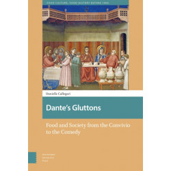 Dante's Gluttons: Food and Society from the Convivio to the Comedy