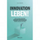 Innovation leben!: Wie Sie in Ihrem Unternehmen Zukunftspotenziale erkennen, beurteilen und heben