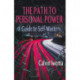 The Path to Personal Power: A Guide to Self-Mastery