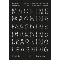 Machine Learning: Architecture in the age of Artificial Intelligence