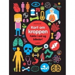 Kort om kroppen: Fakta i ord og billeder!