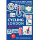 Cycling London: More than 40 great routes with detailed mapping