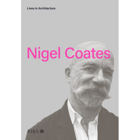 Lives in Architecture: Nigel Coates
