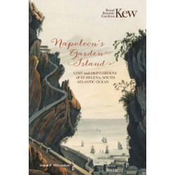 Napoleon’s Garden Island: Lost and old gardens of St Helena, South Atlantic Ocean