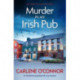 Murder in an Irish Pub: An absolutely gripping Irish cosy mystery