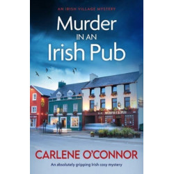 Murder in an Irish Pub: An absolutely gripping Irish cosy mystery