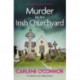 Murder in an Irish Churchyard: An addictive cosy village mystery