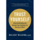Trust Yourself
