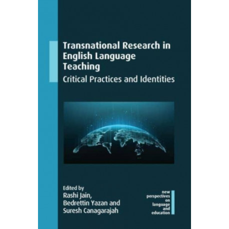 Transnational Research in English Language Teaching: Critical Practices and Identities