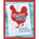 The Chicken Shack: Over 65 Cluckin' Good Recipes That Showcase the Best Ways to Enjoy Chicken