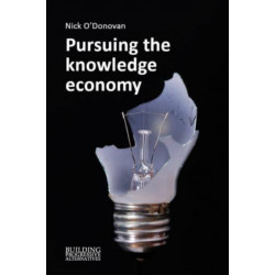 Pursuing the Knowledge Economy: A Sympathetic History of High-Skill, High-Wage Hubris