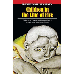 Children in the Line of Fire: The Impact of Violence and Trauma on Families in Jamaica and Trinidad and Tobago