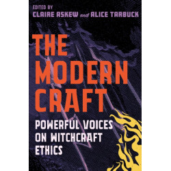 The Modern Craft: Powerful voices on witchcraft ethics