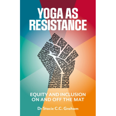 Yoga as Resistance: Equity and Inclusion On and Off the Mat