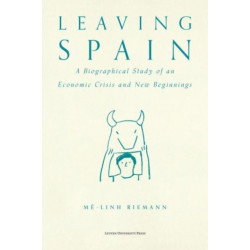 Leaving Spain: A Biographical Study of an Economic Crisis and New Beginnings