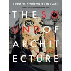 The Sound of Architecture: Acoustic Atmospheres in Place