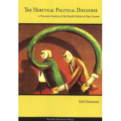 Heretical Political Discourse: A Discourse Analysis of the Danish Debate on Basic Income