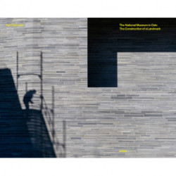 The National Museum of Oslo: The Construction of a Landmark