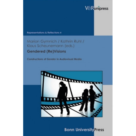 Gendered (Re)Visions: Constructions of Gender in Audiovisual Media