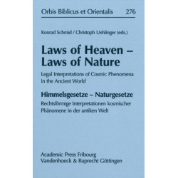 Laws of Heaven - Laws of Nature / Himmelsgesetze - Naturgesetze: Legal Interpretations of Cosmic Phenomena in the Ancient World / Rechtsformige ... Et Orientalis