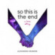 So This Is the End: A Love Story (Explore Spiritual Freedom, Fantasize True Love, and Ponder Your Own Last 24 Hours In this Near-Future Science Fiction Novel)